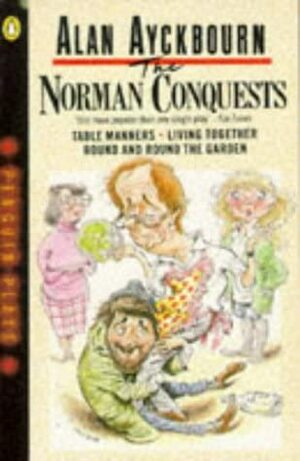 The Norman Conquests by Alan Ayckbourn