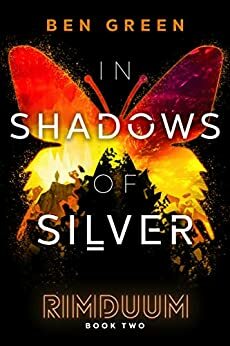 In Shadows of Silver by Ben Green