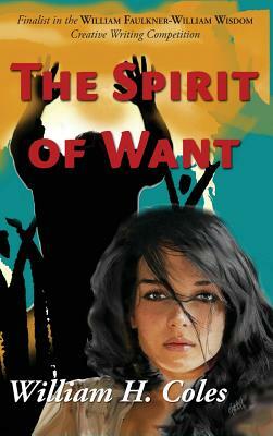 The Spirit of Want by William H. Coles