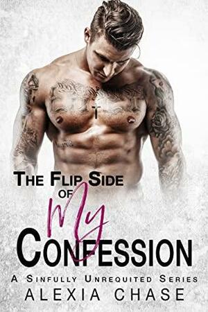 The Flip Side of My Confession by Alexia Chase