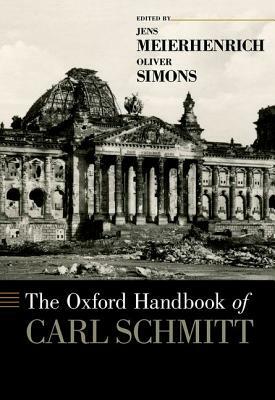 The Oxford Handbook of Carl Schmitt by 