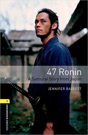 47 Ronin by Jennifer Bassett