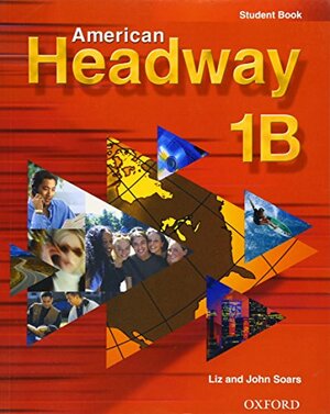 American Headway 1: Student Book B by John Soars