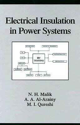 Electrical Insulation in Power Systems by Malik