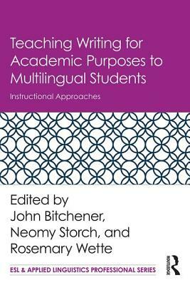 Teaching Writing for Academic Purposes to Multilingual Students: Instructional Approaches by 