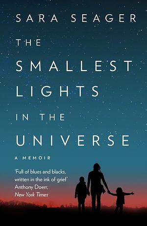 The Smallest Lights in the Universe by Sara Seager