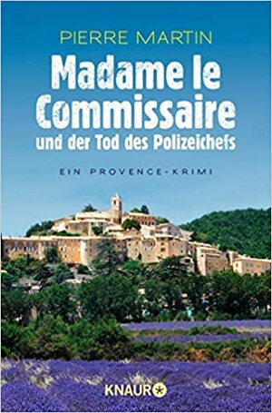 Madame le Commissaire und der Tod des Polizeichefs by Pierre Martin