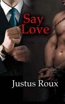 Say Love by Justus Roux