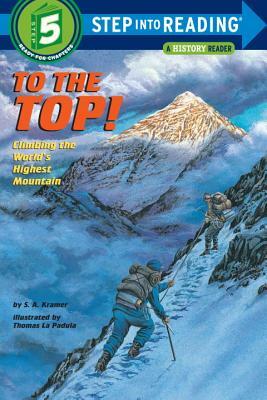 To the Top!: Climbing the World's Highest Mountain by Sydelle Kramer