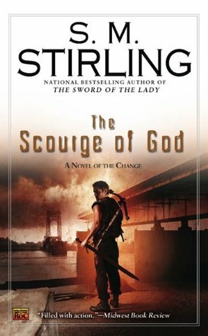 The Scourge of God: A Novel of the Change by S.M. Stirling