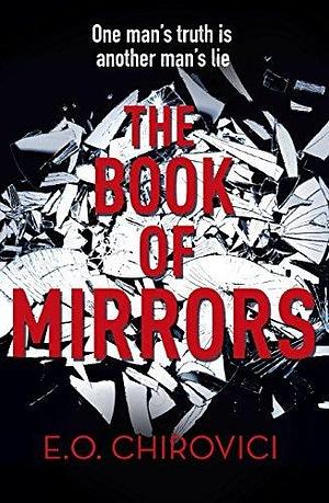 The Book of Mirrors: Now a major movie starring Russell Crowe, renamed Sleeping Dogs by E.O. Chirovici, E.O. Chirovici