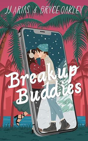 Breakup Buddies  by Bryce Oakley, J.J. Arias