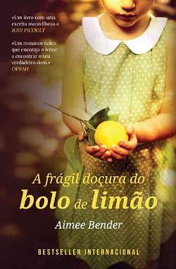 A Frágil Doçura do Bolo de Limão by Aimee Bender