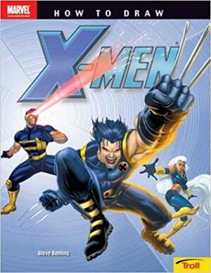 How To Draw X-men by Steve Behling