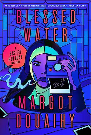 Blessed Water by Margot Douaihy
