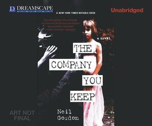 The Company You Keep by Neil Gordon