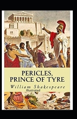 Pericles, Prince of Tyre Illustrated by William Shakespeare