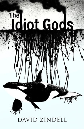 The Idiot Gods by David Zindell