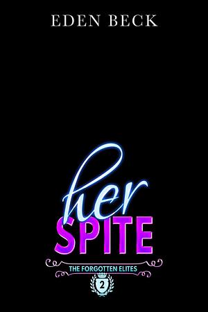 Her Spite by Eden Beck, Eden Beck