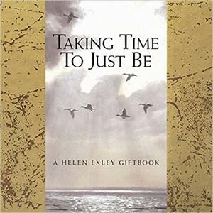 Taking Time to Just Be by Helen Exley