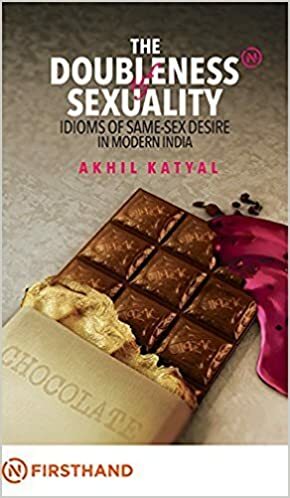 The Doubleness of Sexuality: Idioms of Same-Sex Desire in Modern India by Akhil Katyal