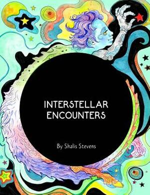 Interstellar Encounters by Shalis Stevens