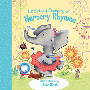 A Children's Treasury of Nursery Rhymes by Linda Bleck