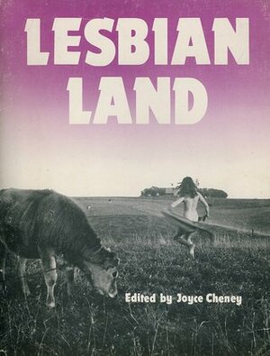 Lesbian Land by Joyce Cheney