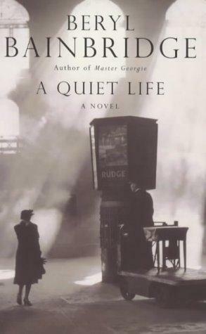 A Quiet Life by Beryl Bainbridge