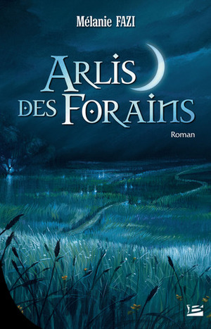 Arlis des Forains by Mélanie Fazi