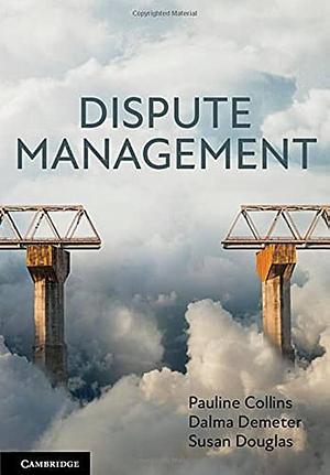Dispute Management by Dalma Demeter, Pauline Collins, Susan Douglas