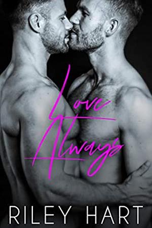 Love Always by Riley Hart