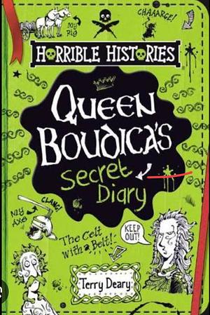 Queen Boudica's Secret Diary  by Terry Deary