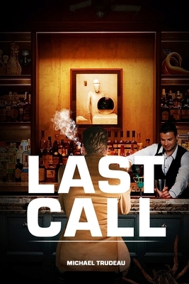 Last Call by Michael Trudeau