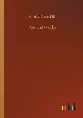 Poetical Works by Charles Churchill