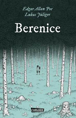 Berenice by Lukas Jüliger, Edgar Allan Poe