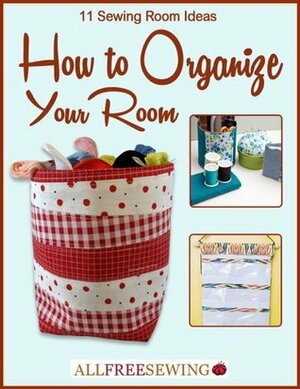 11 Sewing Room Ideas: How to Organize Your Room by Prime Publishing