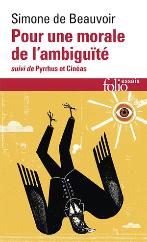 Pour une morale de l'ambiguïté suivi de Pyrrhus et Cinéas by Simone de Beauvoir