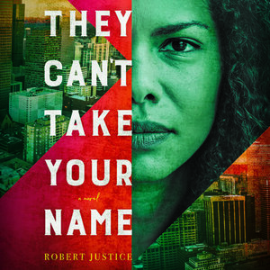 They Can't Take Your Name by Robert Justice