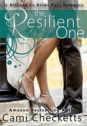 The Resilient One by Cami Checketts