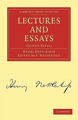 Lectures and Essays: Second Series by Nettleship Henry, Henry Nettleship