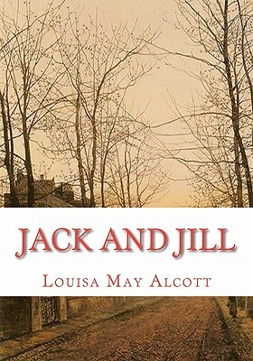 Jack and Jill by Louisa May Alcott