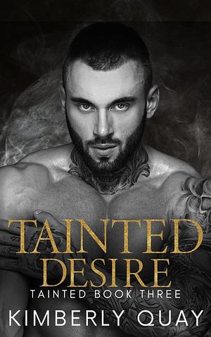 Tainted Desire by Kimberly Quay, Kimberly Quay