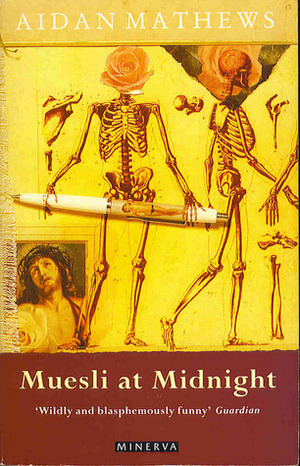 Muesli at Midnight by Aidan Carl Mathews