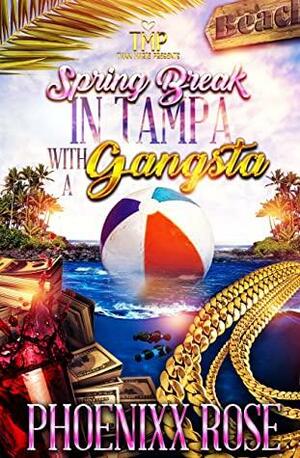 SPRING BREAK IN TAMPA WITH A GANGSTA by Phoenixx Rose