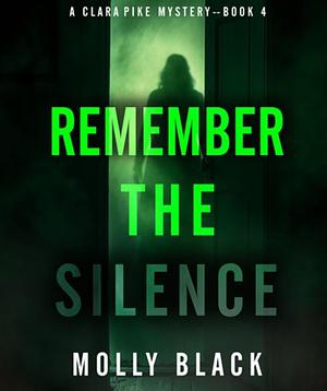 Remember The Silence by Molly Black