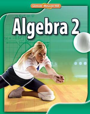 Algebra 2 by McGraw-Hill Education