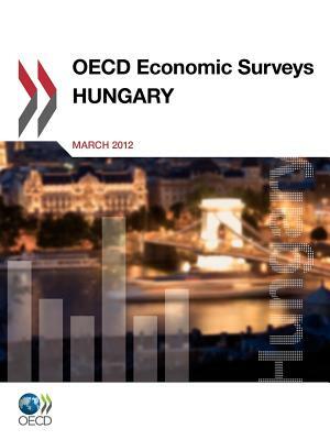 OECD Economic Surveys: Hungary: 2012 by 