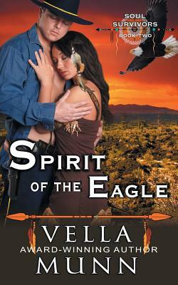 Spirit of the Eagle (The Soul Survivors Series, Book 2) by Vella Munn