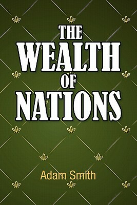 The Wealth of Nations by Adam Smith